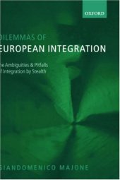 book Dilemmas of European Integration: The Ambiguities and Pitfalls of Integration by Stealth