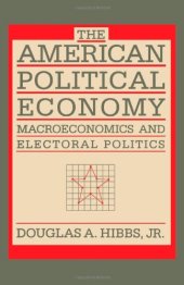 book The American Political Economy: Macroeconomics and Electoral Politics in the United States