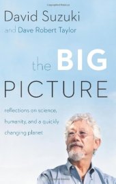 book The Big Picture: Reflections on Science, Humanity, and a Quickly Changing Planet