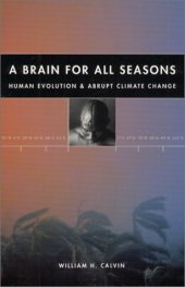 book A Brain for All Seasons: Human Evolution and Abrupt Climate Change