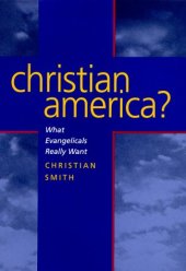 book Christian America? What Evangelicals Really Want