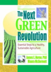 book The Next Green Revolution: Essential Steps to a Healthy, Sustainable Agriculture