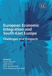 book European Economic Integration And South-East Europe: Challenges And Prospects