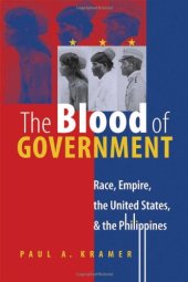 book The Blood of Government: Race, Empire, the United States, and the Philippines