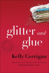 book Glitter and glue: a memoir