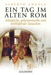 book Ein Tag im Alten Rom: Alltägliche, geheimnisvolle und verblüffende Tatsachen