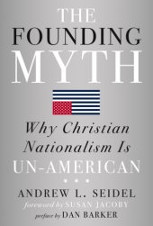 book The founding myth: why Christian nationalism is un-American