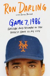 book Game 7, 1986: failure and triumph in the biggest game of my life