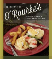 book Breakfast at O'Rourke's: new cuisine from a classic American diner