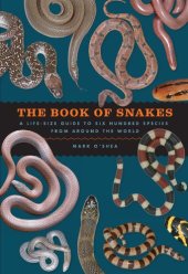 book The Book of Snakes: A Life-Size Guide to Six Hundred Species from around the World