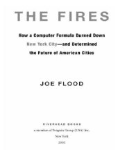 book The fires: how a computer formula burned down New York City--and determined the future of American cities