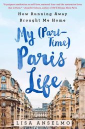 book My (Part-Time) Paris Life: How Running Away Brought Me Home