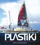 book Plastiki: across the Pacific on plastic: an adventure to save our oceans