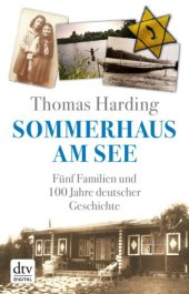 book Sommerhaus am See: Fünf Familien und 100 Jahre deutscher Geschichte