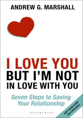 book I Love You but I'm Not in Love with You: Seven Steps to Saving Your Relationship