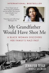 book My grandfather would have shot me: a Black woman discovers her family's Nazi past