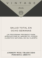 book Salud total en ocho semanas: un programa probado para aprovechar al máximo el poder curativo natural de su cuerpo