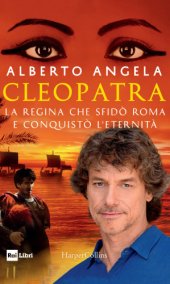 book Cleopatra: la regina che sfidò Roma e conquistò l'eternità