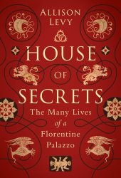 book House of Secrets: the many lives of a Florentine palazzo