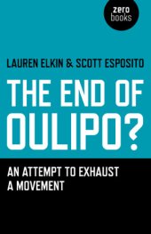 book The end of Oulipo?: an attempt to exhaust a movement