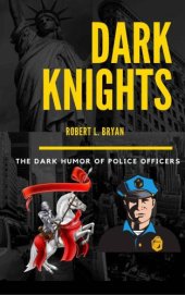 book Dark Knights: The Dark Humor of Police Officers