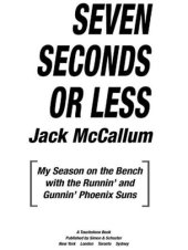 book Seven seconds or less: my season on the bench with the runnin' and gunnin' phoenix suns