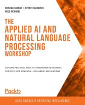 book the APPLIED AI AND NATURAL LANGUAGE PROCESSING WORKSHOP - : learn how to use powerful natural... language processing techniques within your own art.