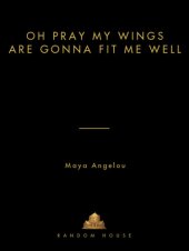 book Oh Pray My Wings Are Gonna Fit Me Well