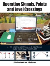 book Operating signals, points and level crossings: a mechanical, electrical and electronic guide for railway modellers