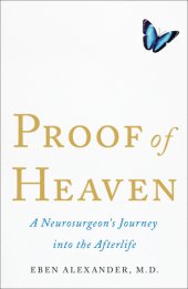 book Proof of Heaven: A Neurosurgeon's Journey Into the Afterlife