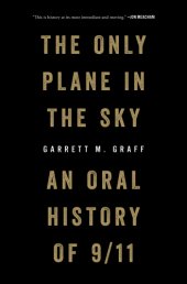 book The only plane in the sky: an oral history of 9/11