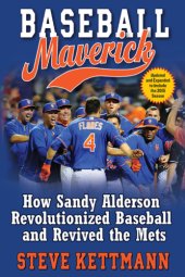 book Baseball maverick: how Sandy Alderson revolutionized baseball and revived the Mets