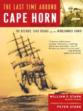 book The last time around Cape Horn: the historic 1949 voyage of the windjammer Pamir