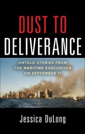 book Dust to Deliverance: Untold Stories from the Maritime Evacuation on September 11th