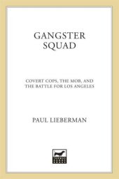 book Gangster Squad: Covert Cops, the Mob, and the Battle for Los Angeles