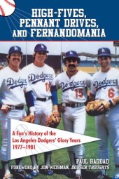 book High fives, pennant drives, and fernandomania: a fan's history of the Los Angeles Dodgers' glory years