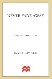 book Never fade away: the kurt cobain story