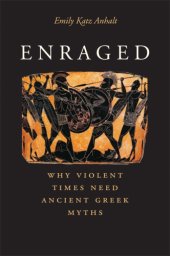 book Enraged: why violent times need ancient Greek myths