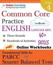 book Common Core Practice: 4th Grade English Language Arts: Workbooks to Prepare for the PARCC or Smarter Balanced Test: CCSS Aligned