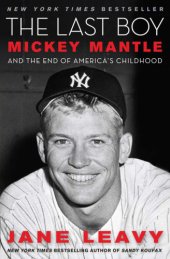 book The last boy: Mickey Mantle and the end of America's childhood