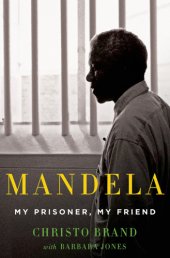 book Mandela: my prisoner, my friend