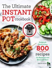 book The Ultimate Instant Pot cookbook: Foolproof, Quick & Easy 800 Instant Pot Recipes for Beginners and Advanced Users