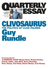 book Quarterly Essay 56 Clivosaurus: the Politics of Clive Palmer