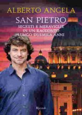 book San Pietro. Segreti e meraviglie in un racconto lungo duemila anni Rizzoli 2015