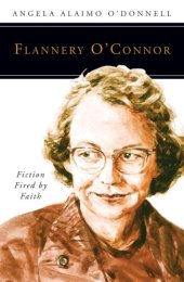 book Flannery O'Connor: fiction fired by faith