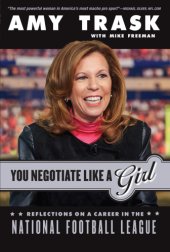 book You negotiate like a girl: reflections on a career in the National Football League