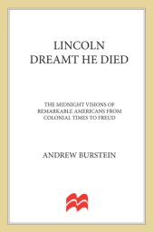 book Lincoln dreamt he died: the midnight visions of remarkable Americans from colonial times to Freud