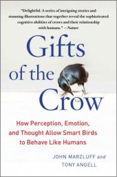 book Gifts of the Crow: How Perception, Emotion, and Thought Allow Smart Birds to Behave Like Humans