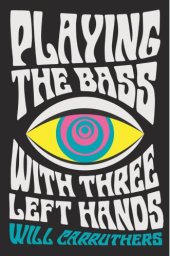 book Playing the Bass with Three Left Hands