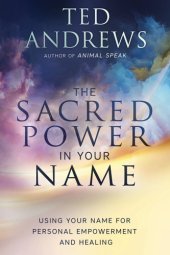 book The sacred power in your name: using your name for personal empowerment and healing